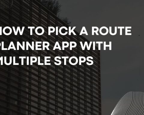 How to Pick a Route Planner App with Multiple Stops